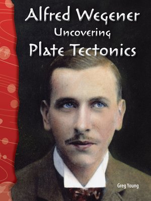 cover image of Alfred Wegener: Uncovering Plate Tectonics